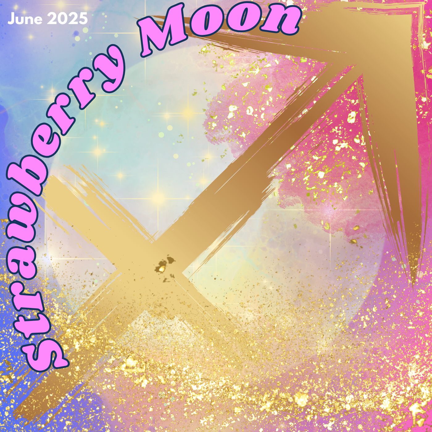 Large square, lots of soft rainbow glitter, watercolor moon background element, large gold arrow of sagittarius, strawberry moon curved heavy text, june 2025